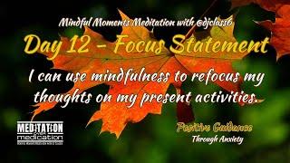 Day 12   Positive Guidance Thru Anxiety Meditation