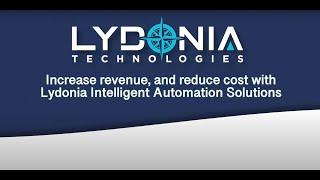 Increase revenue, and reduce cost with Lydonia’s Intelligent Automation Solutions