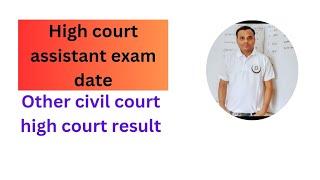 High court and civil court exam and result date