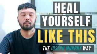 LEARN THIS To Completely Heal Your Body | POWERFUL Technique to Heal Yourself! | Joseph Murphy