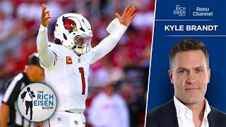 Why GMFB’s Kyle Brandt Is Rooting for Kyler Murray and the Arizona Cardinals | The Rich Eisen Show