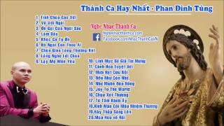 Phan Đình Tùng 2016 | Những Bài Thánh Ca Hay Nhất Của Phan Đinh Tùng 2016