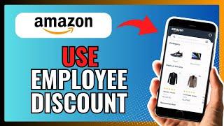 How To USE EMPLOYEE DISCOUNT On AMAZON 2024!