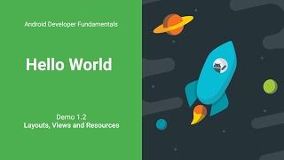 Layouts, Views and Resources DEMO (Android Development Fundamentals, Unit 1: Lesson 1.2)