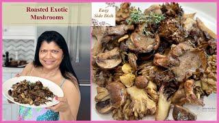 Roasted Exotic Mushrooms | how to cook these healthy fungus #oyster #maitake #cremini #mushrooms