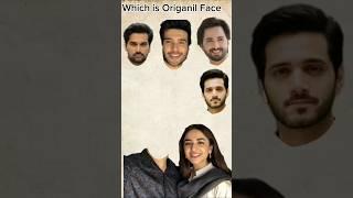 Which is Original face #wahajali #yumnazaidi #ferozekhan #danishtaimoor #pakistanidrama