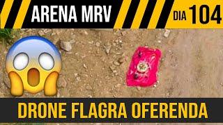 ARENA MRV DRONE FLAGRA OFERENDA