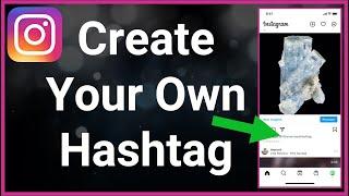 How To Create Your Own Hashtag On Instagram