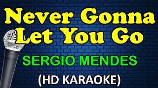 NEVER GONNA LET YOU GO - Sergio Mendes (HD Karaoke)