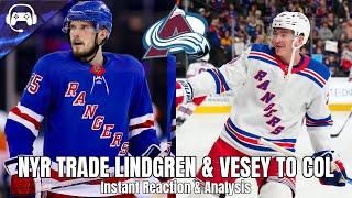 RANGERS TRADE LINDGREN & VESEY TO AVALANCHE | Instant Reaction & Analysis