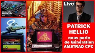 Live : Patrick Hellio nous parle de Génération AMSTRAD CPC