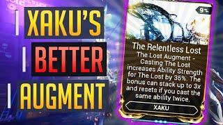 Warframe | XAKU'S BETTER AUGMENT: The Relentless Lost | Relentless Xaku