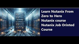 Learn Nutanix  from Zero to hero | Nutanix Training | Hybrid Cloud Training