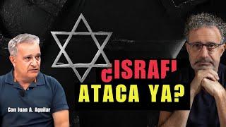 Israel atacará a Irán? Juan Antonio Aguilar. Geopolitica