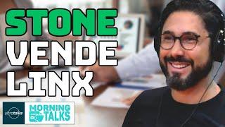 Stone Vende Linx: Fim de uma Era? | MorningTalks