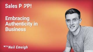 Embracing Authenticity in Business with Neil Emeigh