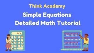 [Think Academy] Simple Equations Detailed Math Tutorial - Dennis