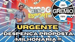 BOMBAA!!!NOTICIA DE ULTIMA HORA! ACABOU  DE ACONTECER!! GRÊMIO RECUSA PROPOSTA MILHONARIA