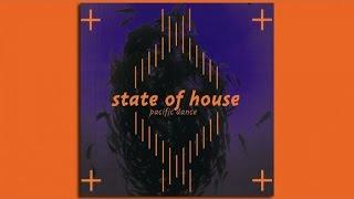 State of House - Pacific Dance