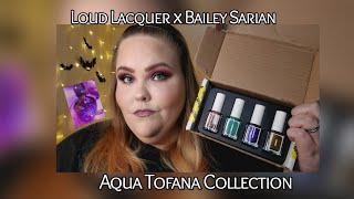 Loud Lacquer x Bailey Sarian Aqua Tofana Collection | Melissa Leah Garrett