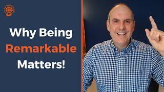 Small Business Growth - Why Does Being Remarkable Matters In A Modern Small Business?