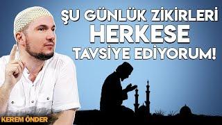 Şu günlük zikirleri herkese tavsiye ediyorum... / Kerem Önder