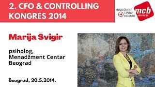 2. CFO & CONTROLLING KONGRES 2014,  Marija Švigir, psiholog, Menadžment Centar Beograd