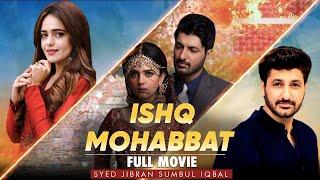 Ishq Mohabbat (عشق محبت) | Full Movie | Sumbul Iqbal, Syed Jibran | Story of A Strong Girl | C4B1G