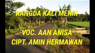 RANGDA KALI MENIR LIRIK VOC.AAN ANISA CIPT.AMIN HERMAWAN