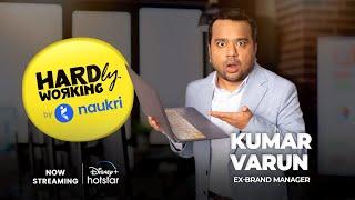 Hardly Working By Naukri & DisneyPlus Hotstar | Kumar Varun | Corporate Comedy