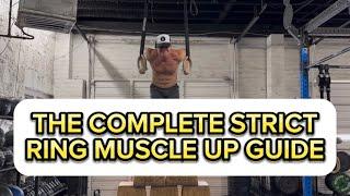 The Complete Strict Ring Muscle Up Guide