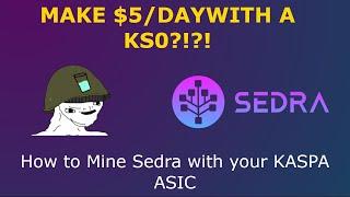 MAKING $5/DAY ON A KS0 PRO! -How to Mine SEDRA, a KASPA Fork-