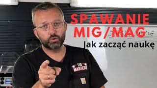 Spawanie MIG/MAG - Jak zacząć naukę spawania?