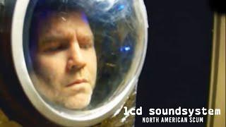 LCD Soundsystem - North American Scum (Official Video)