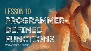 Lesson 10: Programmer-defined functions وظائف محددة من قبل المبرمج