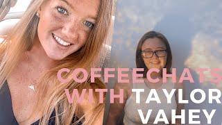 Coffee Chats EP3 - businesses, tik tok, youtube and acting with TAYLOR VAHEY