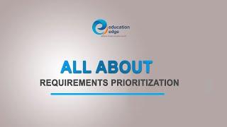 What are Requirement Prioritization Techniques | Business Analyst Training | Education Edge