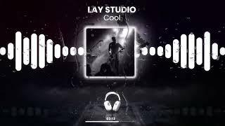 Cool | Official #Audio | Lay Studio 