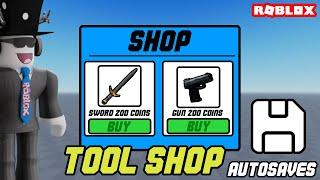 How to make a TOOL SHOP with AUTOSAVE in ROBLOX!