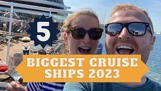 The 5 BIGGEST CRUISE SHIPS in 2023