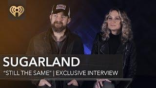 Sugarland "Still The Same" | Exclusive Interview