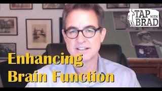 Enhancing Brain Function - Being Smarter - Tapping with Brad Yates