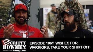 EPISODE 106: Wishes For Warriors, Take Your Shirt Off