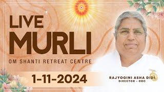 Live Murli 01-11-2024 by BK Asha Didi from Om Shanti Retreat Centre, Delhi-NCR