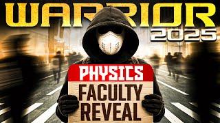 The King of PHYSICS: ******* *** | Faculty Revealed  | WARRIOR 2025