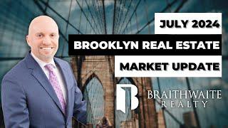 Brooklyn Real Estate Market Update: Latest Trends & Predictions -  July 2024 | braithrealty.com