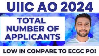 UIIC AO 2024 Total Form Filling |Low Competition Than ECGC PO |Number Of Applicants Applied Till Now