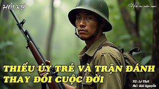 Thiếu Úy Trẻ Và Trận Đánh Thay Đổi Cuộc Đời | Hồi Ức Miền Nam | Hồi Ký Miền Nam