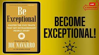 Be Exceptional by Joe Navarro and Toni Sciarra Poynter | Book Summary & Key Lessons