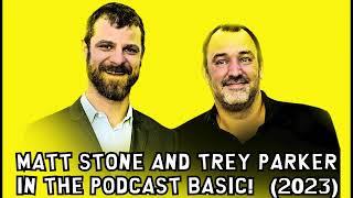 Trey Parker and Matt Stone in the podcast ”Basic!” (2023)